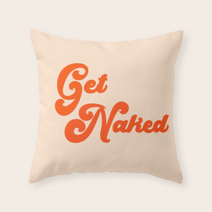 Get Naked Throw Pillow Gallery Image 6