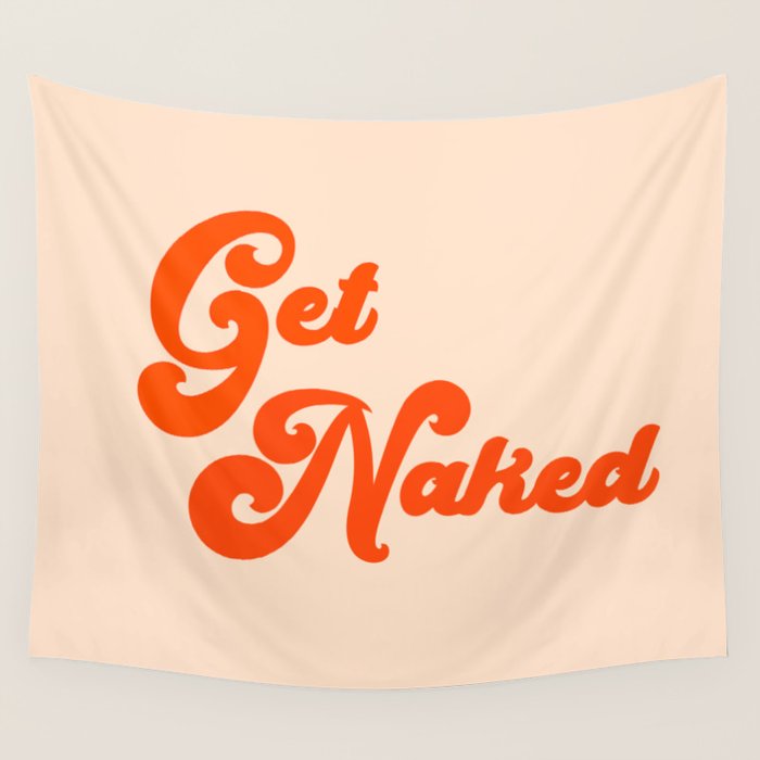Get Naked Wall Tapestry Gallery Image 1