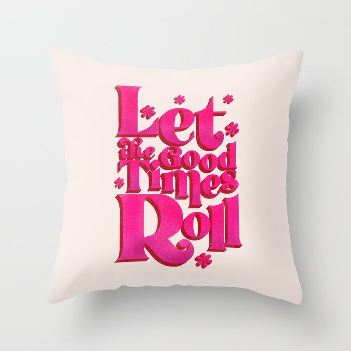 Let The Good Times Roll  - Retro Type in Pink Throw Pillow Gallery Image 6