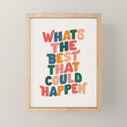 Whats The Best That Could Happen by The Motivated Type in Red Pink Green Orange and Blue Mini Art Print Gallery Image 1