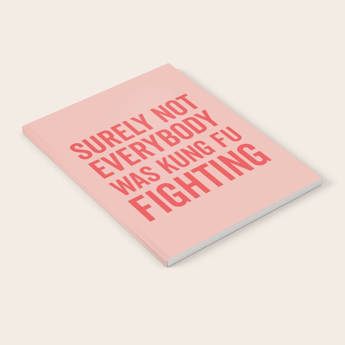 Surely Not Everybody Was Kung Fu Fighting, Funny Quote Notebook Gallery Image 2