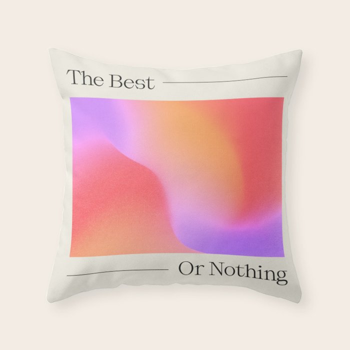 The Best Or Nothing Throw Pillow Gallery Image 1