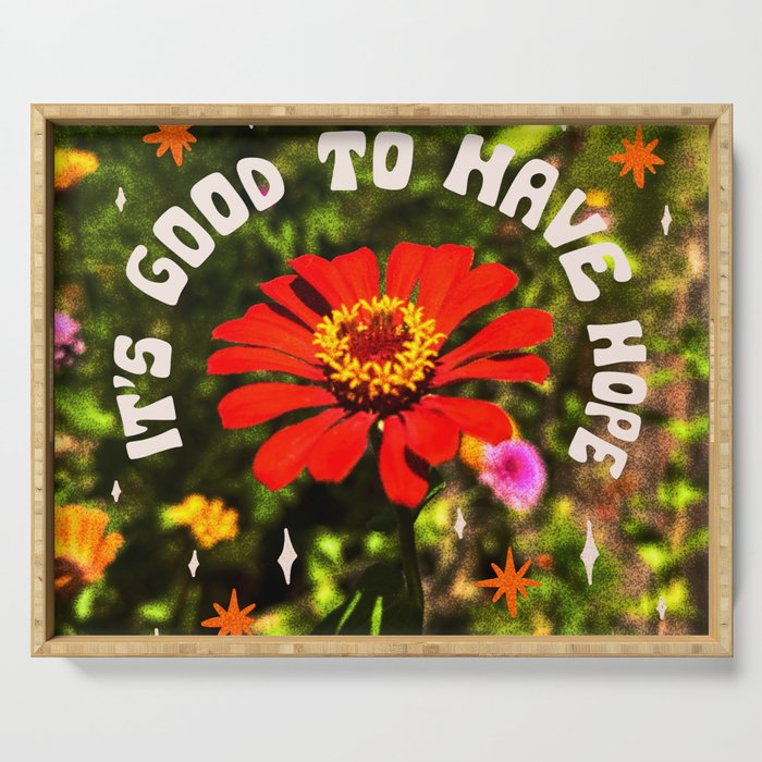It's Good To Have Hope Serving Tray Gallery Image 1