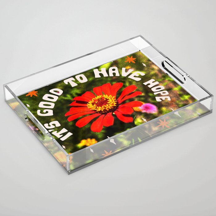 It's Good To Have Hope Acrylic Tray Gallery Image 1