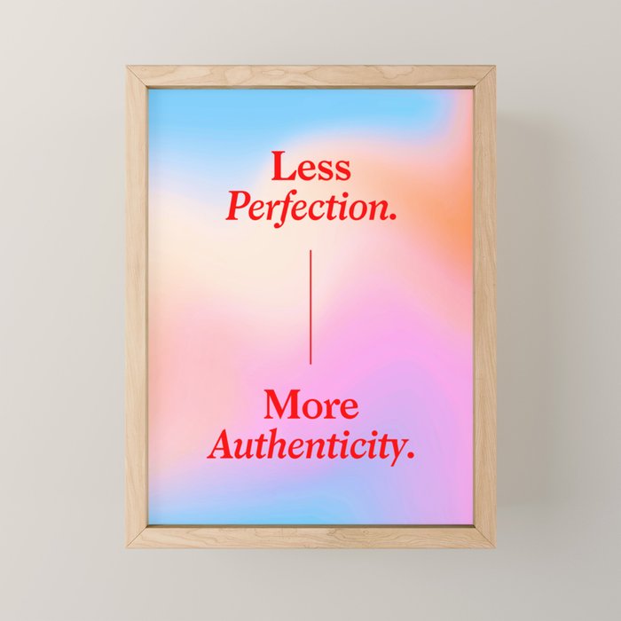 Less Perfection, More Authenticity Mini Art Print Gallery Image 1