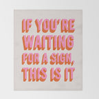 If You're Waiting For A Sign, This Is It (Pink Orange) Throw Blanket Gallery Image 2