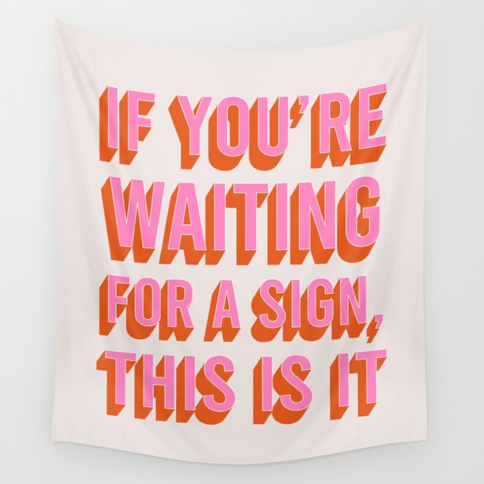 If You're Waiting For A Sign, This Is It (Pink Orange) Wall Tapestry Gallery Image 4