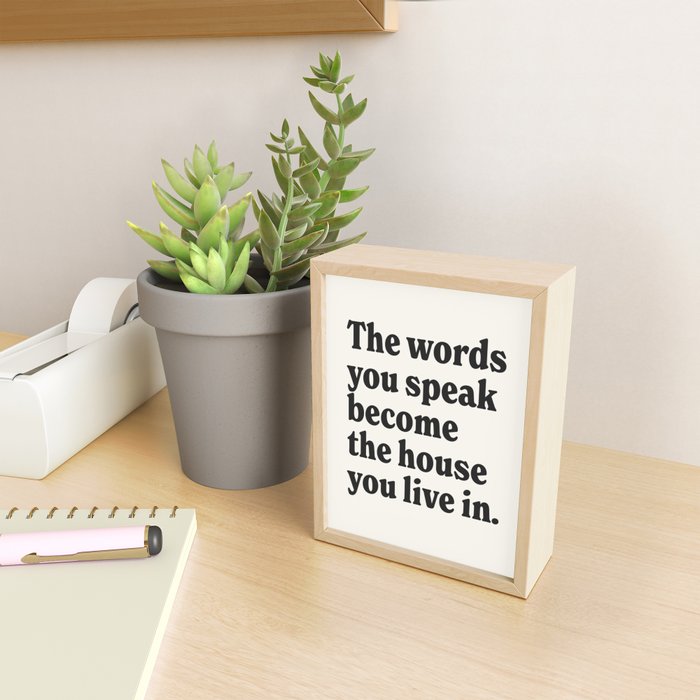 The words you speak become the house you live in. Mini Art Print Gallery Image 2