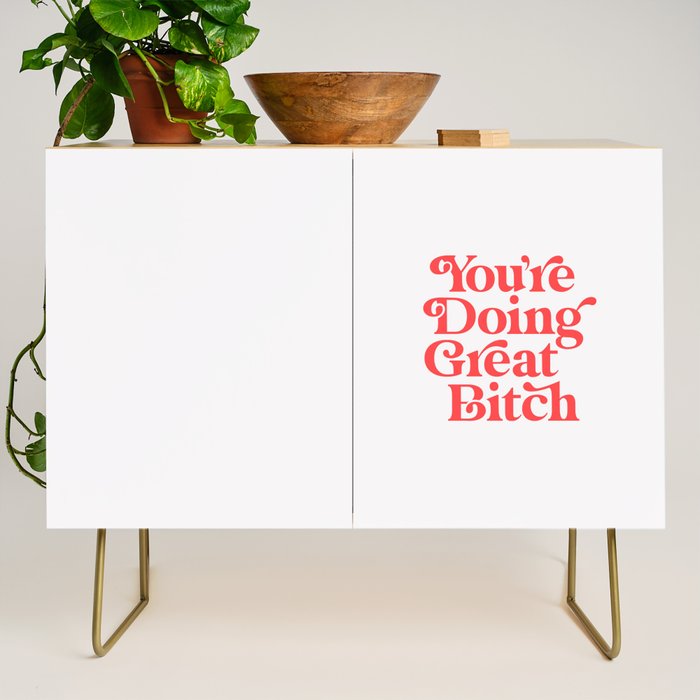 You're Doing Great Bitch Credenza Gallery Image 1