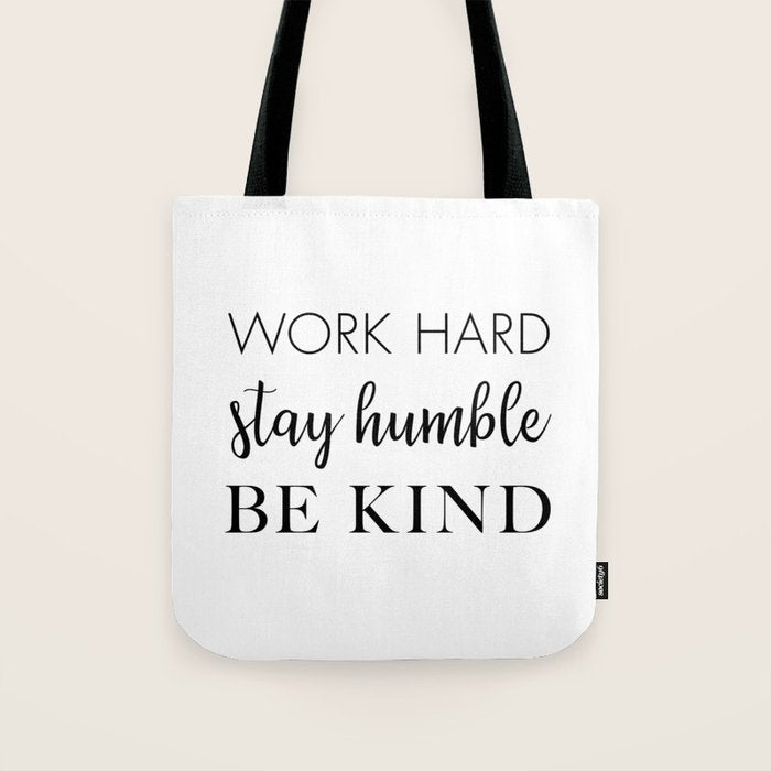 Work Hard Stay Humble Be Kind Tote Bag Gallery Image 1