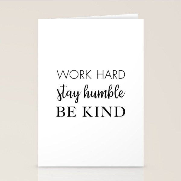 Work Hard Stay Humble Be Kind Stationery Card Gallery Image 1
