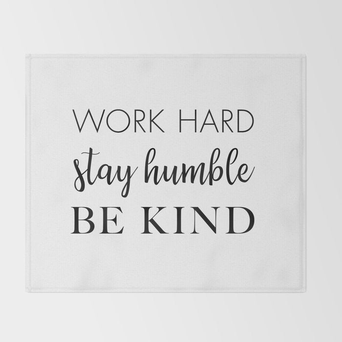 Work Hard Stay Humble Be Kind Throw Blanket Gallery Image 2