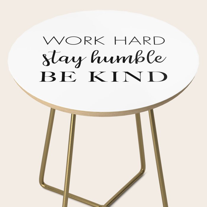 Work Hard Stay Humble Be Kind Side Table Gallery Image 2