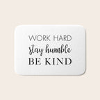 Work Hard Stay Humble Be Kind Bath Mat Gallery Image 1