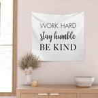 Work Hard Stay Humble Be Kind Wall Tapestry Gallery Image 2