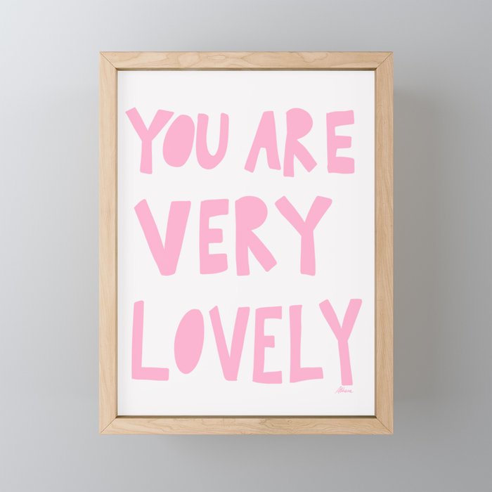 You Are Very Lovely Mini Art Print Gallery Image 1