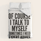Of Course I Talk To Myself Sometimes I Need Expert Advice Duvet Cover Gallery Image 6
