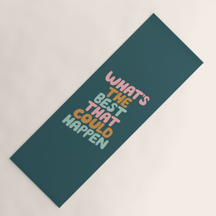 Whats the Best that Could Happen Yoga Mat Gallery Image 1