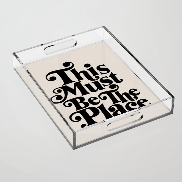 This Must Be The Place - Black & Beige Acrylic Tray Gallery Image 1