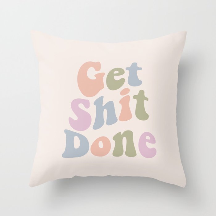 Get Shit Done Throw Pillow Gallery Image 6