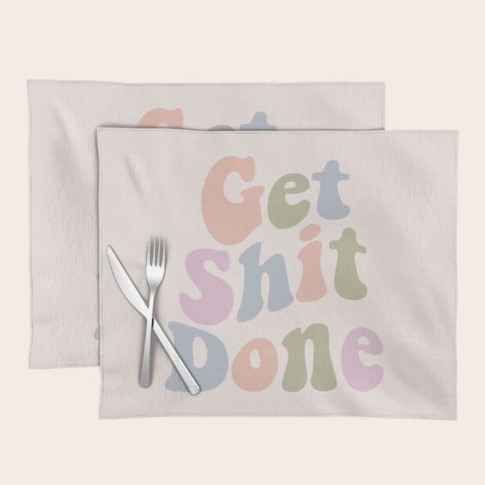 Get Shit Done Placemat Gallery Image 1