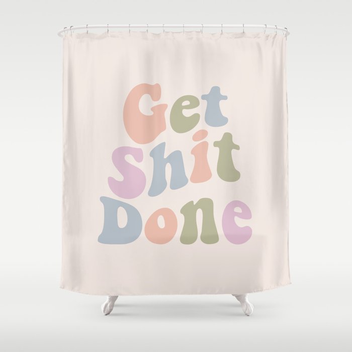 Get Shit Done Shower Curtain Gallery Image 1