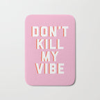 Don't Kill My Vibe Quote Bath Mat Gallery Image 1