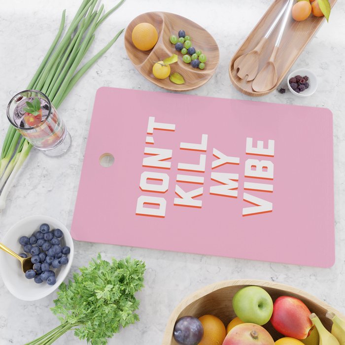 Don't Kill My Vibe Quote Cutting Board Gallery Image 2