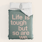 Life is Tough But So Are We Comforter Gallery Image 6