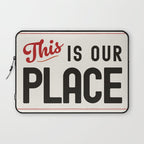 This is Our Place Laptop Sleeve Gallery Image 1