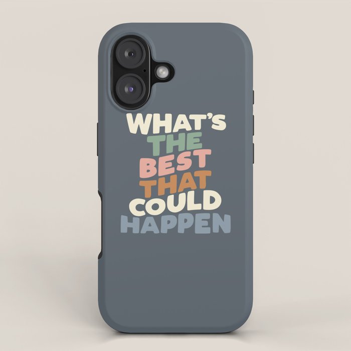 What's The Best That Could Happen iPhone Case Gallery Image 1