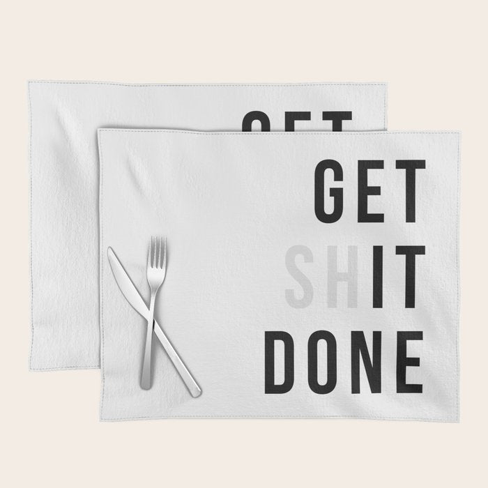 Get Sh(it) Done // Get Shit Done Placemat Gallery Image 1