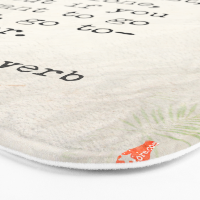 If you want to go fast, go alone, but if you want to go far, go together. African proverb Bath Mat Gallery Image 3