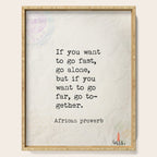 If you want to go fast, go alone, but if you want to go far, go together. African proverb Serving Tray Gallery Image 1