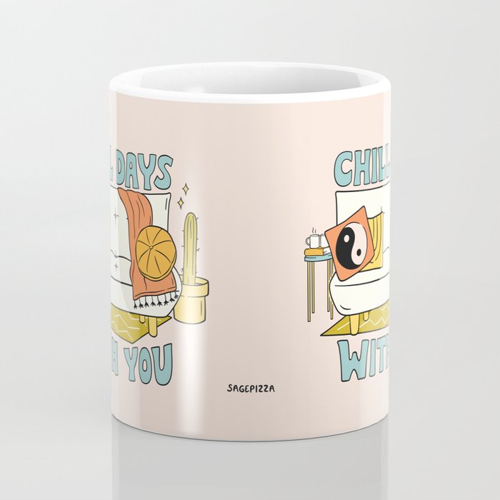 CHILL DAYS WITH YOU Coffee Mug Gallery Image 4