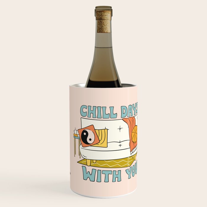 CHILL DAYS WITH YOU Wine Chiller Gallery Image 3