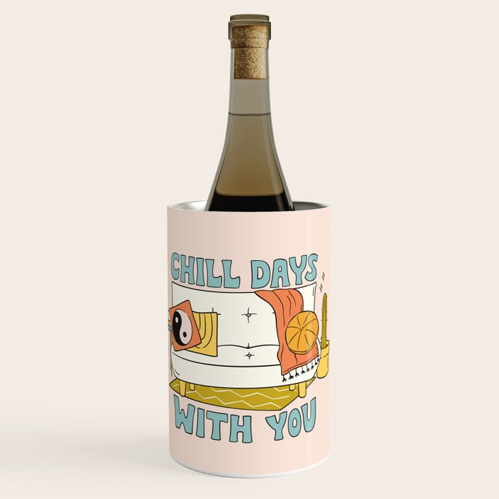 CHILL DAYS WITH YOU Wine Chiller Gallery Image 2