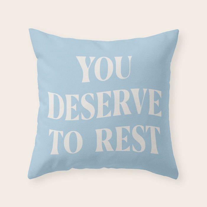 You Deserve To Rest Baby Blue Throw Pillow Gallery Image 1