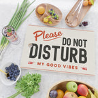 Please Do Not Disturb My Good Vibes Cutting Board Gallery Image 2