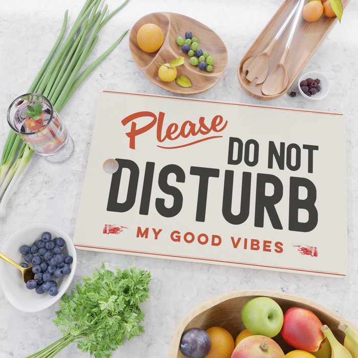 Please Do Not Disturb My Good Vibes Cutting Board Gallery Image 2