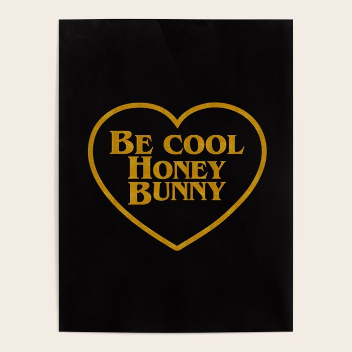 Be Cool Honey Bunny Funny Saying Poster Gallery Image 4