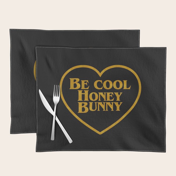 Be Cool Honey Bunny Funny Saying Placemat Gallery Image 1