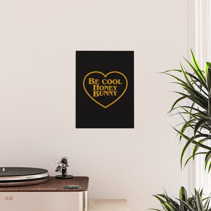 Be Cool Honey Bunny Funny Saying Poster Gallery Image 2