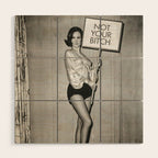 Not Your Bitch, Black and White Vintage Art Wood Wall Art Gallery Image 1
