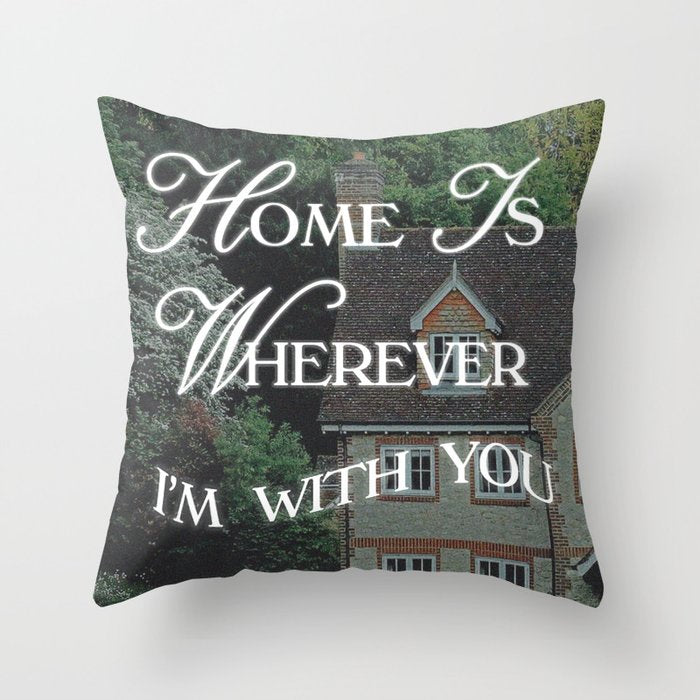 Home is Wherever I'm With You Throw Pillow Gallery Image 1
