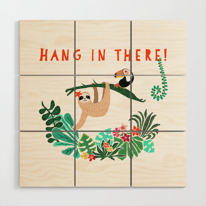 Hang in there! - Sloth Wood Wall Art