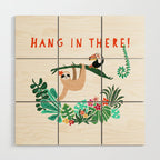 Hang in there! - Sloth Wood Wall Art Gallery Image 1
