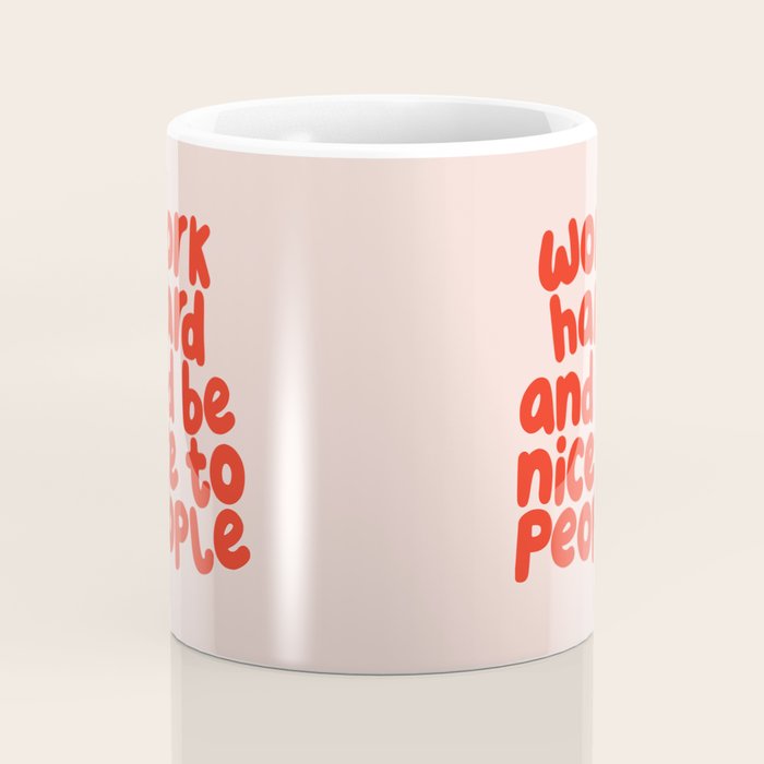 Work Hard and Be Nice to People in pink and red Coffee Mug Gallery Image 4