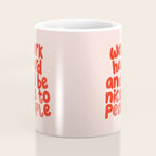 Work Hard and Be Nice to People in pink and red Coffee Mug Gallery Image 4