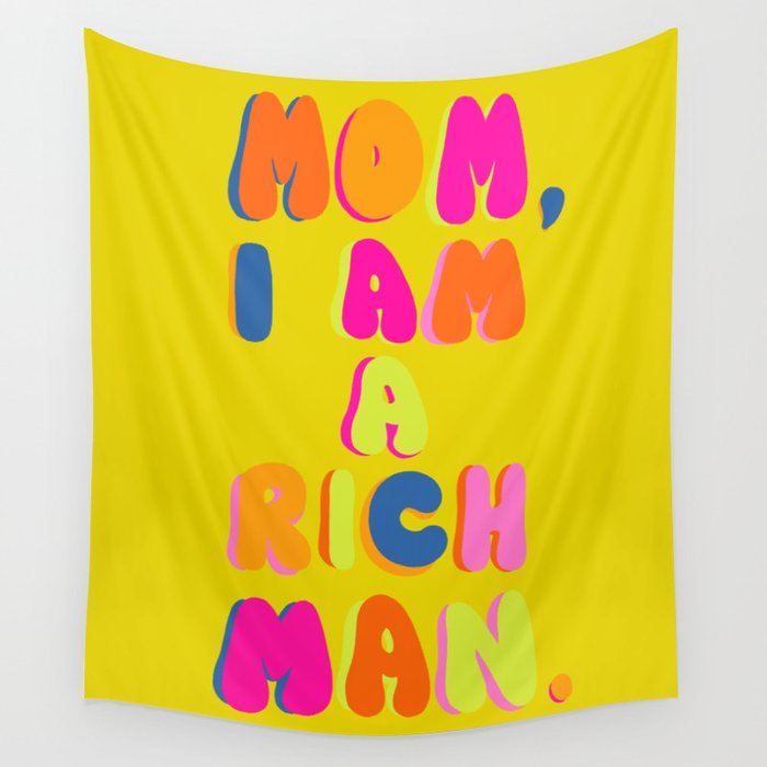 Mom, I Am A Rich Man Wall Tapestry Gallery Image 1